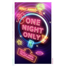 Erawan Könyvkiadó One Night Only - Ölelj meg telefonon! regény