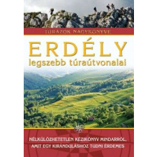  Erdély legszebb túraútvonalai - Túrázók nagykönyve térkép