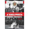 Erdélyi Szalon A királypuccs katonai története - 1921