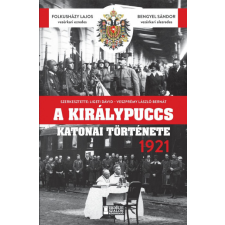 Erdélyi Szalon A királypuccs katonai története - 1921 történelem