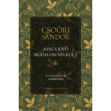 Erdélyi Szalon Nincs jövő irodalom nélkül 1. - A tisztánlátás keserűsége regény