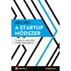 Eric Ries RIES,ERIC - A STARTUP MÓDSZER  TANULJUNK A STARTUPOKTÓL, CSINÁLJUK MEG NAGYBAN!