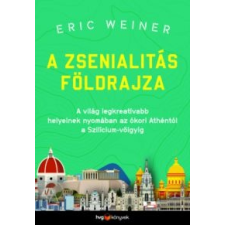 Eric Weiner A zsenialitás földrajza társadalom- és humántudomány