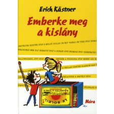 Erich Kästner EMBERKE MEG A KISLÁNY gyermek- és ifjúsági könyv