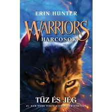 Erin Hunter - Warriors - Harcosok 2. - Tűz és jég gyermek- és ifjúsági könyv