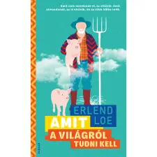 Erlend Loe Amit a világról tudni kell regény