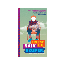  Erlend Loe - Naiv. Szuper. (3. kiadás) irodalom