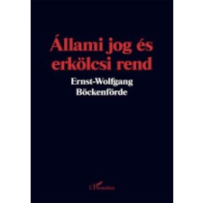 Ernst-Wolfgang Böckenförde Állami jog és erkölcsi rend társadalom- és humántudomány