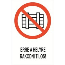  Erre a helyre rakodni tilos! - műanyag, 160*240 információs tábla, állvány