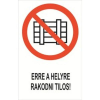  Erre a helyre rakodni tilos! - öntapadó, 160*240