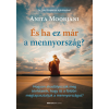  És ha ez már a mennyország?