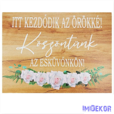  Esküvői tábla 42x30cm - Itt kezdődik az örökké dekorációs kellék