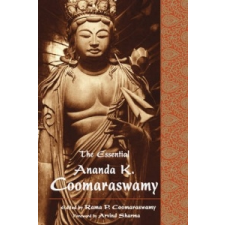 Essential Ananda K. Coomaraswamy – Ananda K. Coomaraswamy idegen nyelvű könyv