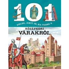 Estelle Talavera - 101 dolog, amit jó, ha tudsz a középkori várakról gyermek- és ifjúsági könyv