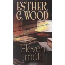 Esther G. Wood ELEVEN MÚLT regény