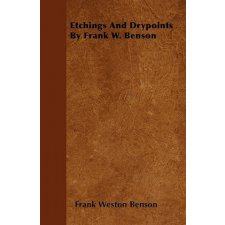 Etchings And Drypoints By Frank W. Benson – Frank Weston Benson idegen nyelvű könyv