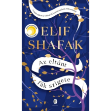 Európa Elif Shafak - Az eltűnt fák szigete regény