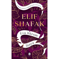 Európa Elif Shafak - Éva három lánya regény