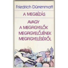 Európa Könyvkiadó A megbízás avagy a megfigyelők megfigyelőjének megfigyeléséről antikvárium - használt könyv