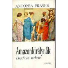 Európa Könyvkiadó Amazonkirálynők (Boadicea szekere) - Antonia Fraser antikvárium - használt könyv