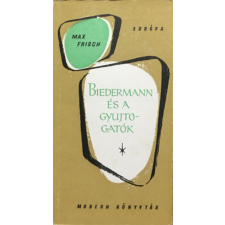 Európa Könyvkiadó Biedermann és a gyujtogatók - Max Frisch antikvárium - használt könyv