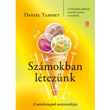 Európa Könyvkiadó Daniel Tammet: Számokban létezünk - A mindennapok matematikája társadalom- és humántudomány