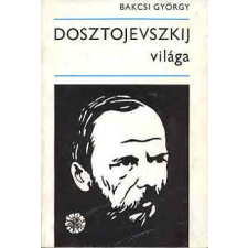 Európa Könyvkiadó Dosztojevszkij világa - Bakcsi György antikvárium - használt könyv