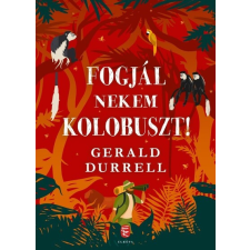 Európa Könyvkiadó Fogjál nekem kolobuszt! (új kiadás) regény