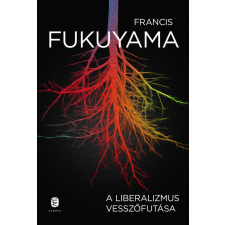Európa Könyvkiadó Francis Fukuyama - A liberalizmus vesszőfutása társadalom- és humántudomány
