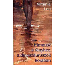 Európa Könyvkiadó Himnusz a fényhez, a dinoszauruszok korában antikvárium - használt könyv