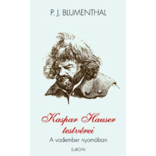 Európa Könyvkiadó Kaspar Hauser testvérei - A vadember nyomában antikvárium - használt könyv