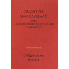 Európa Könyvkiadó Max Havelaar-Avagy a holland kereskedelmi társaság kávéaukciói antikvárium - használt könyv