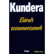 Európa Könyvkiadó Milan Kundera: Elárult testamentumok irodalom