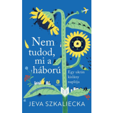 Európa Könyvkiadó Nem tudod, mi a háború - Egy ukrán kislány naplója irodalom