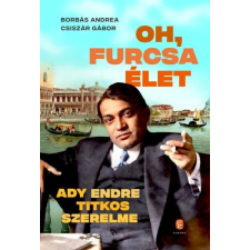 Európa Könyvkiadó Oh, furcsa Élet - Ady Endre titkos szerelme irodalom
