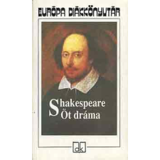 Európa Könyvkiadó Öt dráma (Shakespeare) - Európa diákkönyvtár - William Shakespeare antikvárium - használt könyv