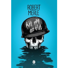 Európa Könyvkiadó Robert Merle - Két nap az élet regény