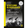 Európa Szvetlana Alekszijevics - Fiúk cinkkoporsóban (új példány)