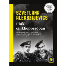 Európa Szvetlana Alekszijevics - Fiúk cinkkoporsóban (új példány) irodalom
