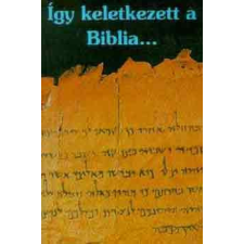 Evangéliumi Kiadó Így keletkezett a Biblia... - antikvárium - használt könyv