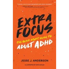  Extra Focus: The Quick Start Guide to Adult ADHD idegen nyelvű könyv