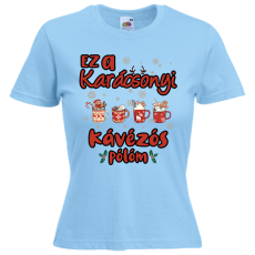  Ez a karácsonyi kávézós pólóm - Karácsonyi Női Póló