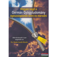 EzVan Kiadó Hogyan segít a Germán Gyógytudomány egészségesnek lenni és maradni életmód, egészség