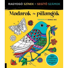 F. Sehnaz Bac - MADARAK ÉS PILLANGÓK - RAGYOGÓ SZÍNEK, SEGÍTÕ SZÁMOK ajándékkönyv