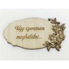 Fa Anyáknapi tábla "Úgy szeretném..." 5,5cm x 10,5cm dekorációs kellék