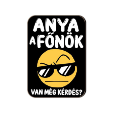 Fa hűtőmágnes, Anya a főnök, van még kérdés? hűtőmágnes