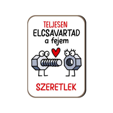 Fa hűtőmágnes, Teljesen elcsavartad a fejem hűtőmágnes