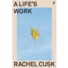 Faber &amp; Faber Life's Work | Rachel Cusk