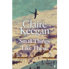 Faber &amp; Faber Small Things Like These | Claire Keegan egyéb könyv