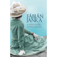 Fábián Janka - A békeidők szerelmesei egyéb könyv
